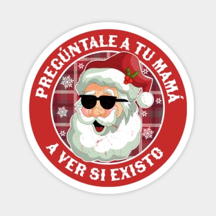 Pregúntale A Tu Mamá A Ver Si Existo - Santa Claus Navidad Magnet